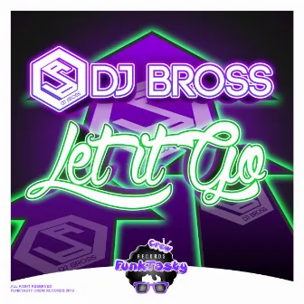 Let It Go by Dj Bross