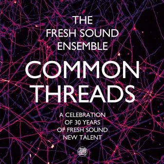 Common Threads by The Fresh Sound Ensemble