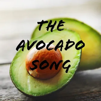 The Avocado Song by Alton Eugene