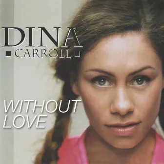 Without Love by Dina Carroll