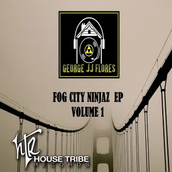 Fog City Ninjaz, Vol. 1 - EP by George JJ Flores