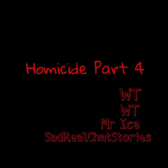 Homicide 4 by WT