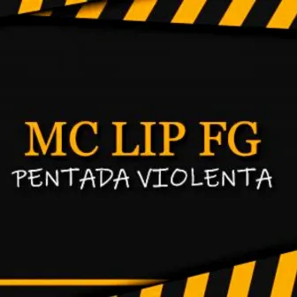 Pentada Violenta by Mc Lip FG