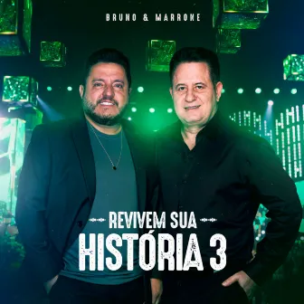 Revivem Sua História 3 (Ao Vivo) by Bruno & Marrone