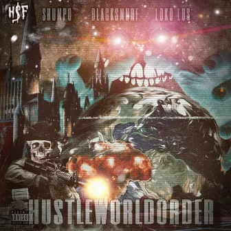 HUSTLEWORLDORDER by Hollyhood Shumpo