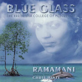 Blue Glass by The Karnataka College Of Percussion