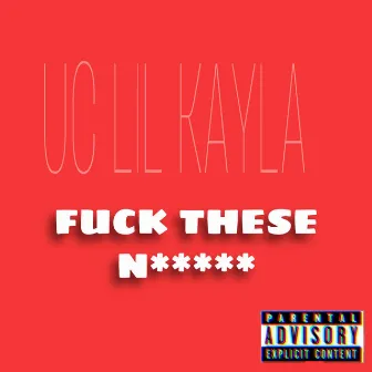 F T N by Uc Lil Kayla