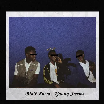 Din't Know by Young Twelve