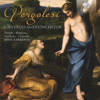 Pergolesi: Cantatas and Concertos by Musica Perduta