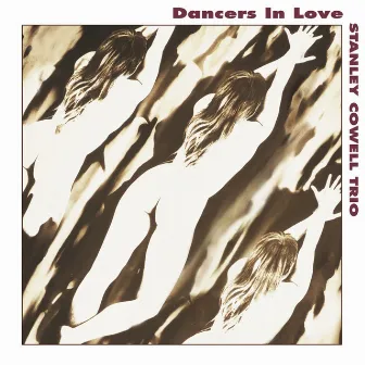 Dancers In Love by Stanley Cowell Trio