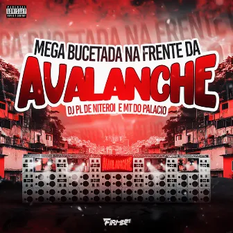 MEGA BUCETADA NA FRENTE DA AVALANCHE by DJ PL DE NITEROI