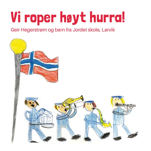 Vi roper høyt hurra!