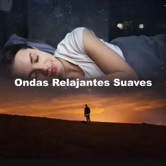 Ondas Relajantes Suaves by Serenidad Academy