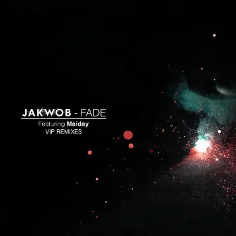 Fade (VIP Remixes) by Jakwob