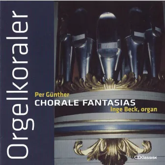 Orgelkoraler - Chorale Fantasias by Inge Beck