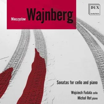 Weinberg: Cello Sonatas & Berceuse, Op. 1 by Wojciech Fudala