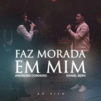 Faz Morada em Mim (Ao Vivo) by Daniel Berg