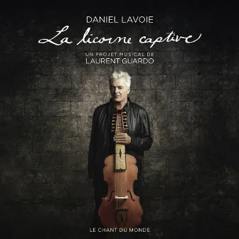 La Licorne Captive (Bonus Track Version) by Laurent Guardo