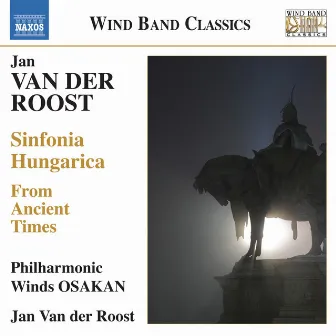 Van der Roost: From Ancient Times - Sinfonia Hungarica by Jan van der Roost