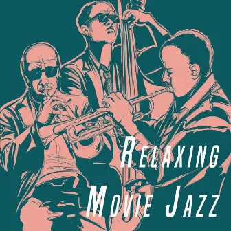 Relaxing Movie Jazz by Chilled Jazz Masters