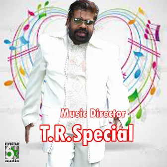 Music Director T.R.Special by T. Rajendar