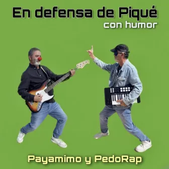 En Defensa de Piqué, con Humor by Payamimo