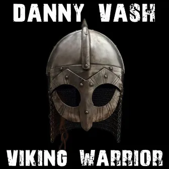 Viking Warrior by Danny Vash