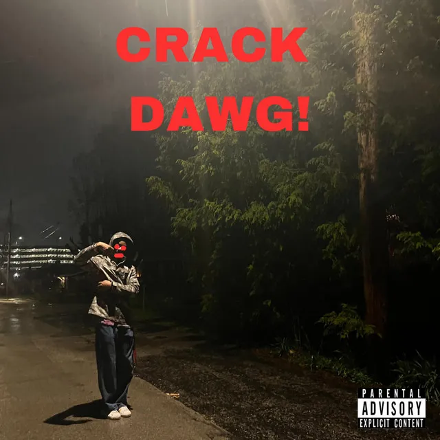 CRACK DAWG!