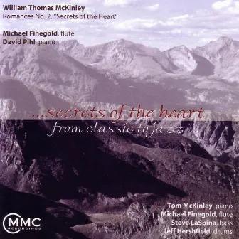 ...Secrets of the Heart - From Classic to Jazz by William Thomas McKinley