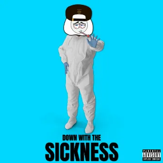 Down With the Sickness by Lil Sick