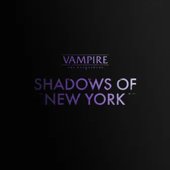 Vampire: The Masquerade – Shadows of New York Soundtrack by Resina