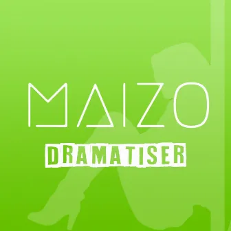 Dramatiser by Maizo