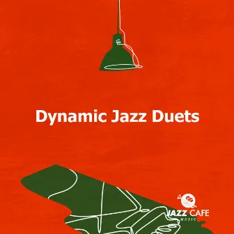 Dynamic Jazz Duets by Jazz Cafe Music