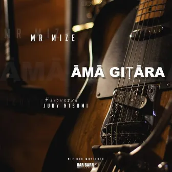 Ama gitara by Mr. Mize