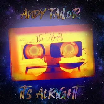 It's Alright by Andy Tailor