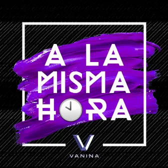 A la Misma Hora by Vanina