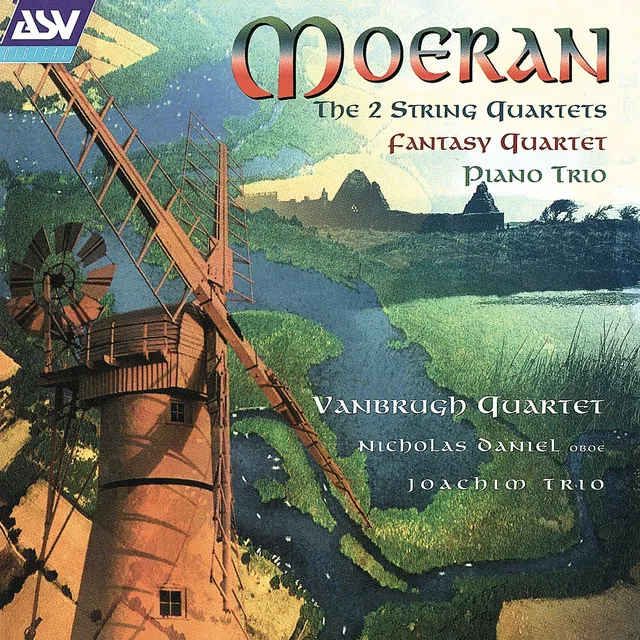 Moeran: The 2 String Quartets; Fantasy-Quartet; Piano Trio