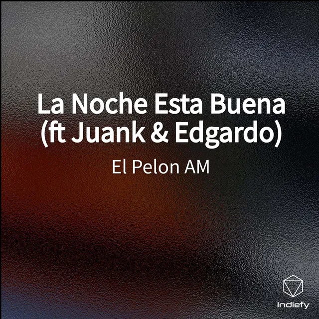 La Noche Esta Buena (ft Juank & Edgardo)