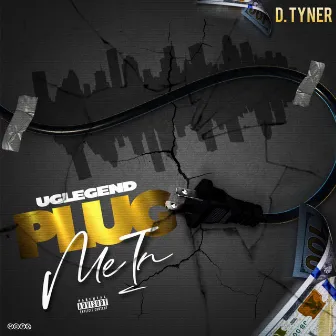 Plug Me In by D.Tyner