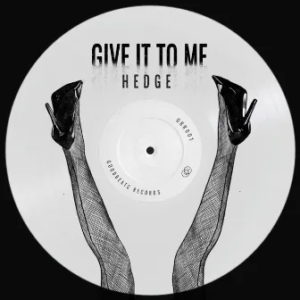 Give It To Me by Hedge