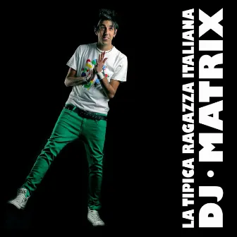 La tipica ragazza italiana - EP by DJ Matrix