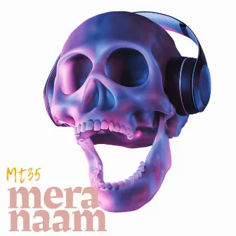 Mera Naam by Mt 35