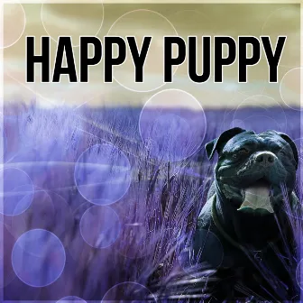 Happy Puppy - Calm Down Your Animal Companion, Soothing Nature Sounds for Puppies & Cats by Instrumental Background Music Ensemble