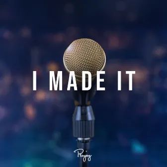 I Made It by Rujay