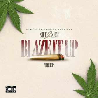 Blaze It Up by Sicc 2 Sicc