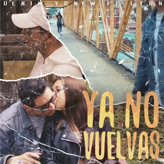 Ya No Vuelvas by Denim Ydnew