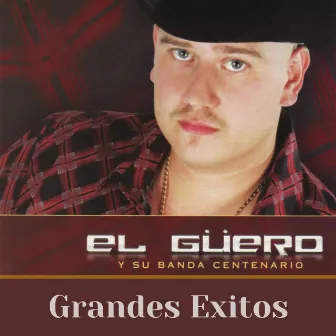 Grandes Exitos by El Güero y Su Banda Centenario