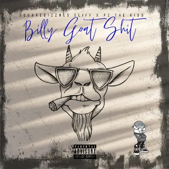 Billy Goat Shit by Squarebizznes Cliff