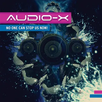 No One Can Stop Us Now! by Audio-X