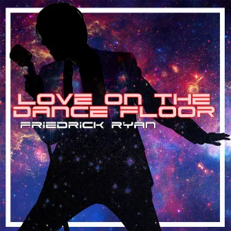 Love on the Dance Floor by Friedrick Ryan